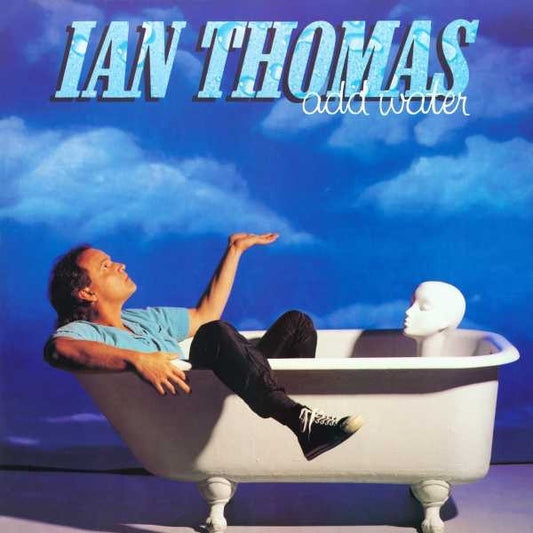 Ian Thomas (2) : Add Water (LP, Album)