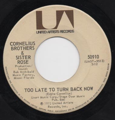 Cornelius Brothers & Sister Rose : Too Late To Turn Back Now (7", Single)