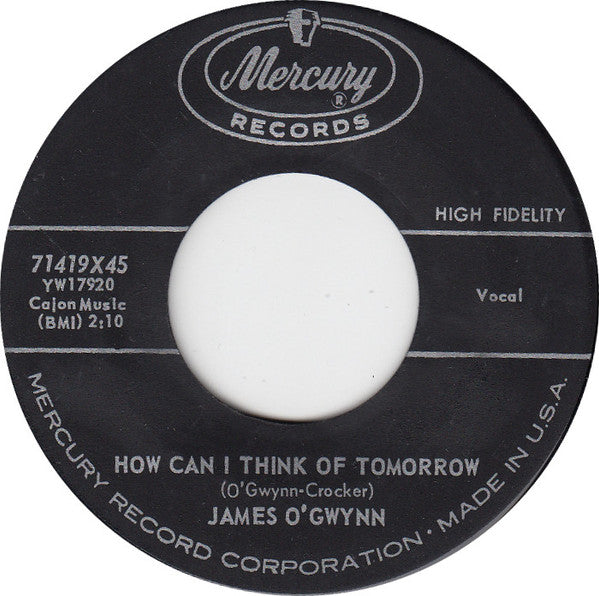 James O'Gwynn : How Can I Think Of Tomorrow (7", Single)