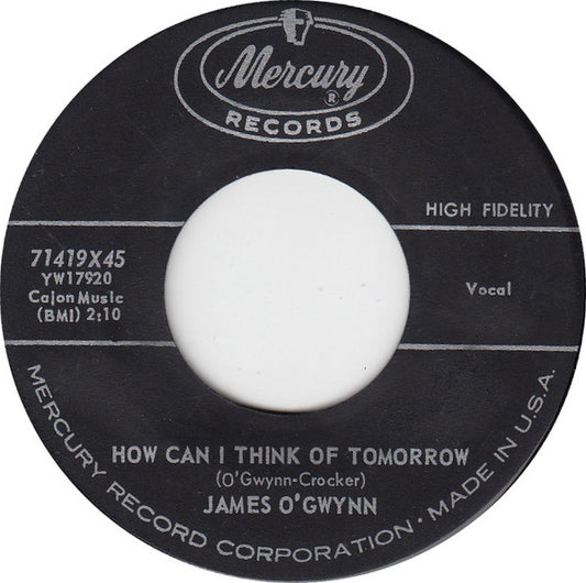 James O'Gwynn : How Can I Think Of Tomorrow (7", Single)