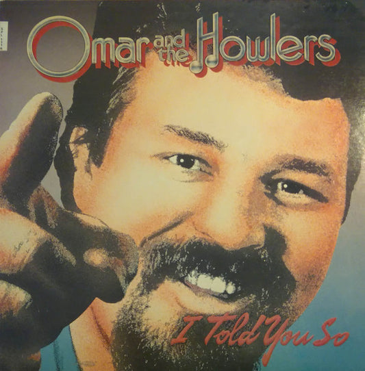 Omar And The Howlers : I Told You So (LP, Album, RE)