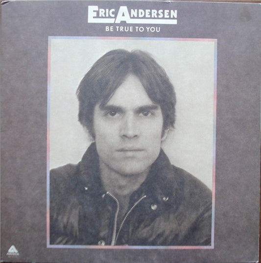 Eric Andersen (2) : Be True To You (LP, Album, Gat)