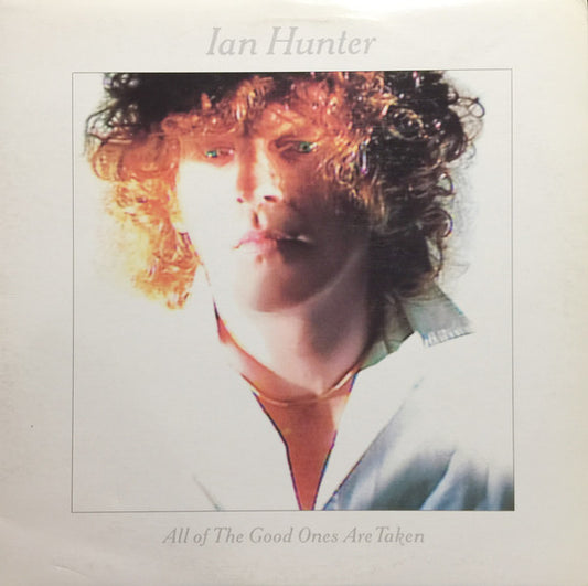 Ian Hunter : All Of The Good Ones Are Taken (LP, Album)