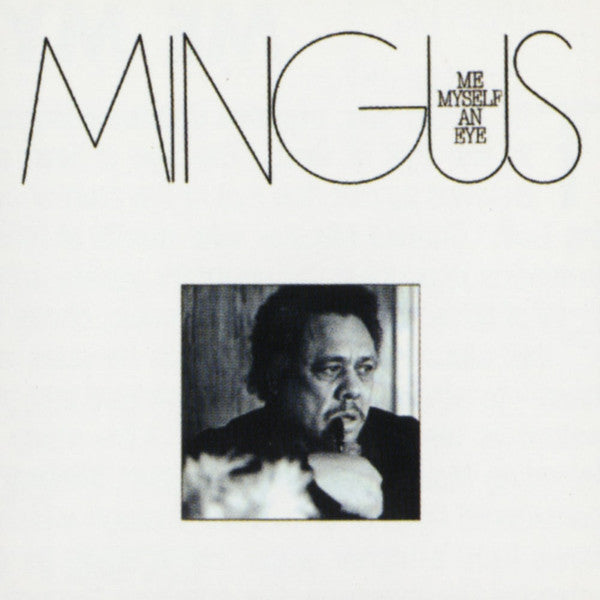 Charles Mingus : Me Myself An Eye (LP, Album)