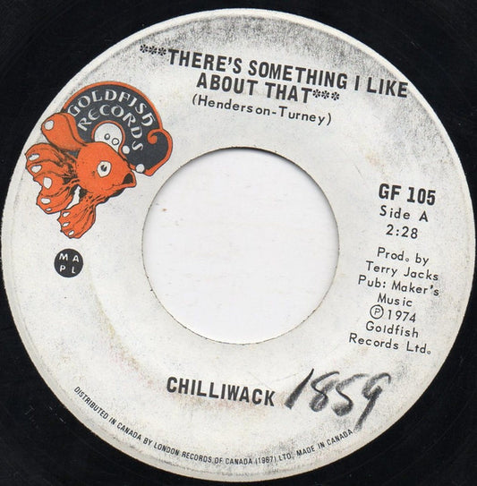 Chilliwack : There's Something I Like About That (7", Single)