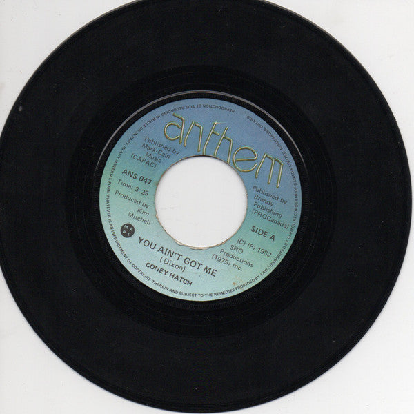 Coney Hatch : You Ain't Got Me (7", Single)