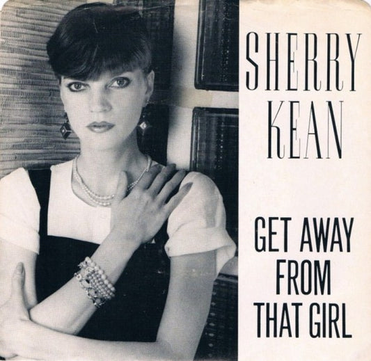 Sherry Kean : Get Away From That Girl (7")