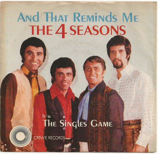 The Four Seasons : And That Reminds Me (My Heart Reminds Me) (7", Single)