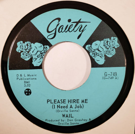 Wail (5) : Please Hire Me (I Need A Job) (7", Single)