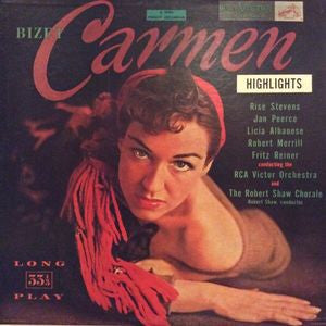 Georges Bizet — Risë Stevens, Jan Peerce, Licia Albanese, Robert Merrill, Fritz Reiner, The Robert Shaw Chorale, Robert Shaw : Carmen (Highlights) (LP, Mono)