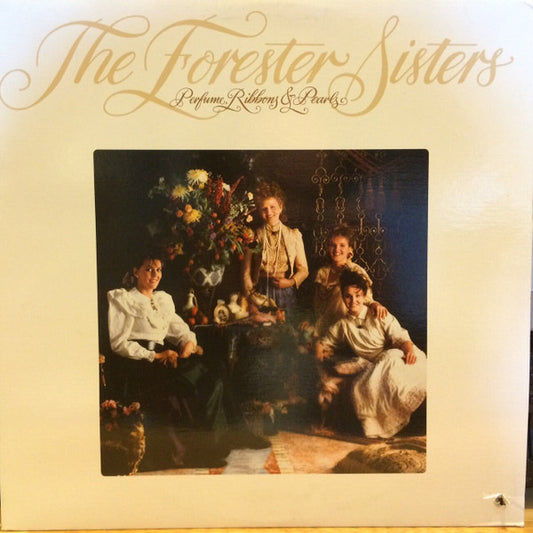The Forester Sisters : Perfume, Ribbons & Pearls (LP, Album)