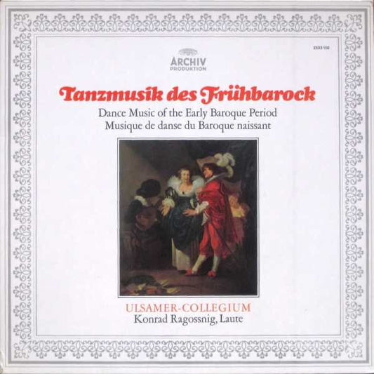 Ulsamer Collegium, Konrad Ragossnig : Tanzmusik Des Frühbarock = Dance Music Of The Early Baroque Period = Musique De Danse Du Baroque Naissant 1570-1620 (LP, Album)