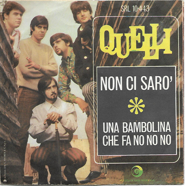 Quelli : Una Bambolina Che Fa No No No \\ Non Ci Sarò (7")