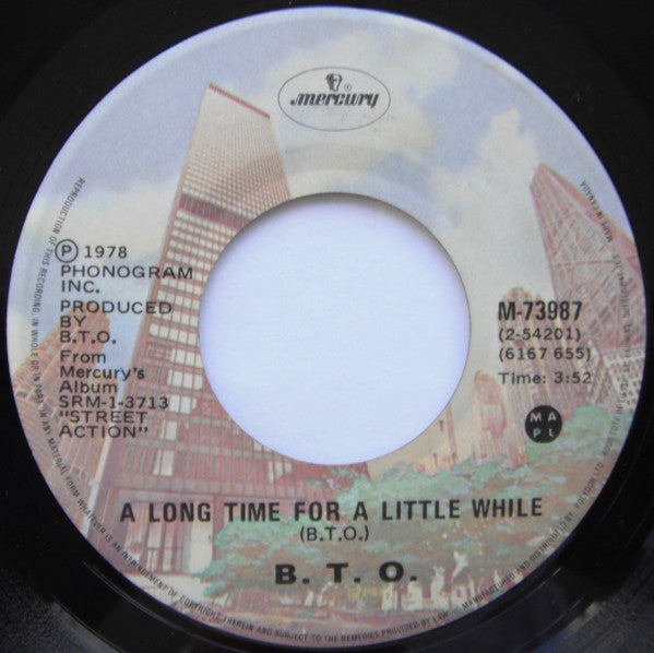 B.T.O.* : Down The Road/A Long Time For A Little While (7", Single)