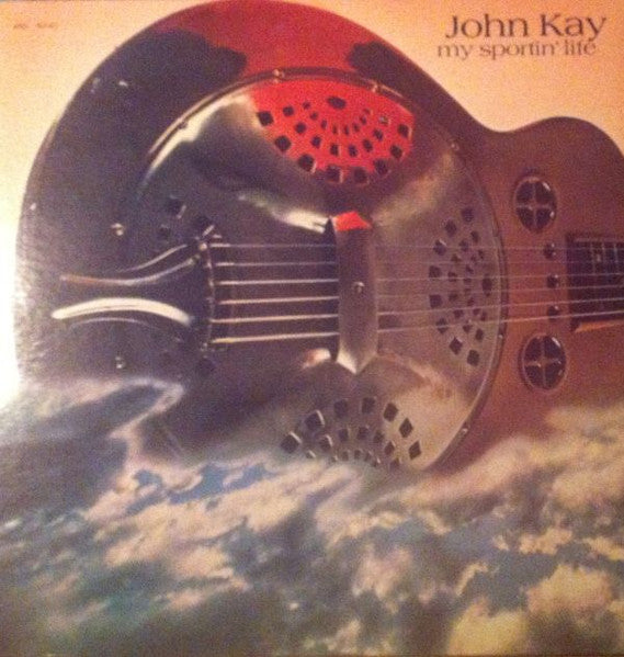John Kay : My Sportin' Life (LP, Album, Gat)