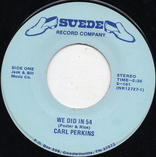 Carl Perkins : We Did In 54 (7")