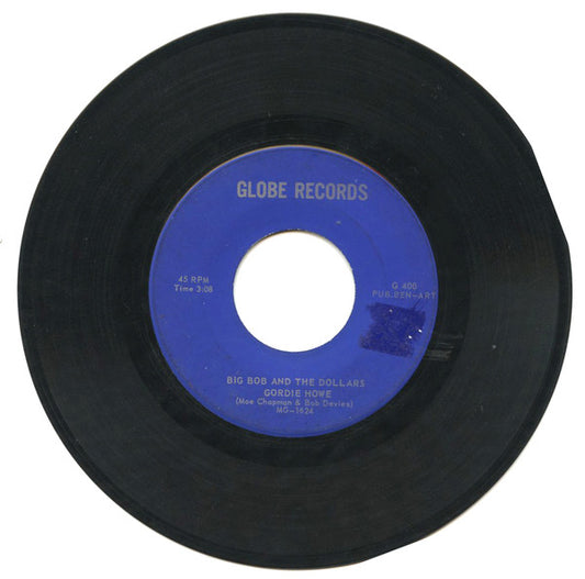 Big Bob And The Dollars : Gordie Howe / You (7")