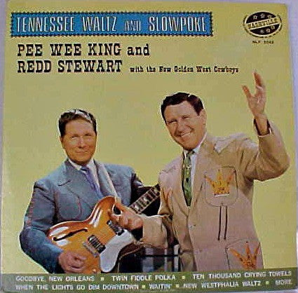 Pee Wee King & Redd Stewart With Golden West Cowboys : Tennessee Waltz And Slowpoke (LP, Album, Mono, RE)