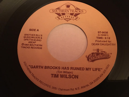 Tim Wilson (7) : Garth Brooks Has Ruined My Life (7")