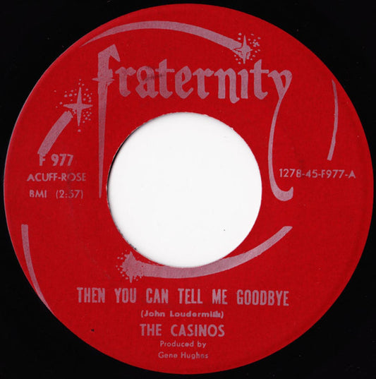 The Casinos : Then You Can Tell Me Goodbye / I Still Love You (7")