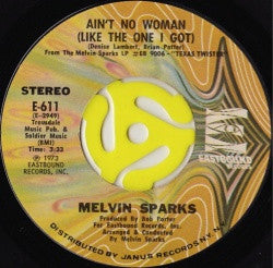 Melvin Sparks : Ain't No Woman (Like The One I Got) (7", Single)
