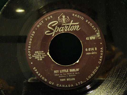 Tony Bellus : Hey Little Darling (What Do You Think Of Me?) (7", Single)