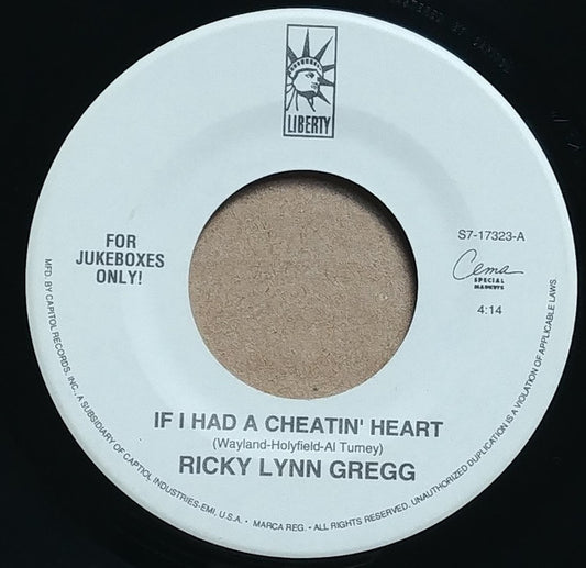 Ricky Lynn Gregg : If I Had A Cheatin' Heart (7", Single, Jukebox)