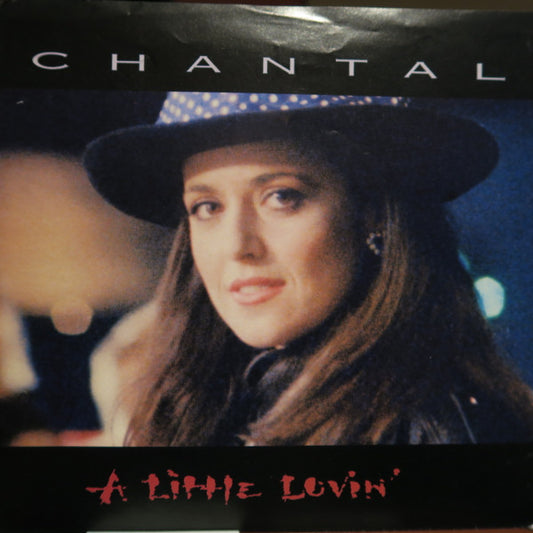Chantal* : A Little Lovin' (7")