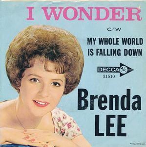 Brenda Lee : I Wonder c/w My Whole World Is Falling Down (7")