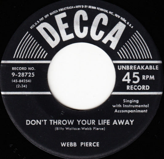 Webb Pierce : Don't Throw Your Life Away / It's Been So Long  (7", Single)