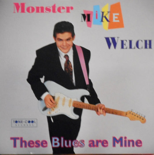 Monster Mike Welch : These Blues Are Mine (CD, Album)