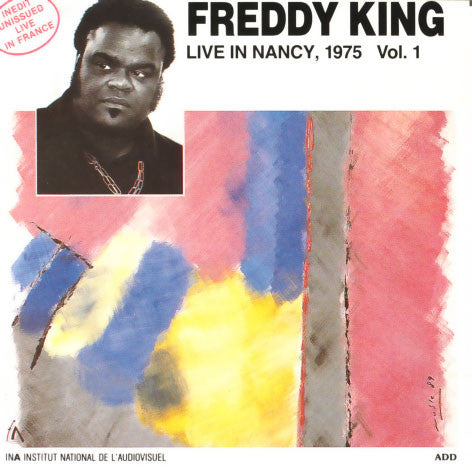 Freddie King : Live In Nancy, 1975  Vol. 1 (CD)