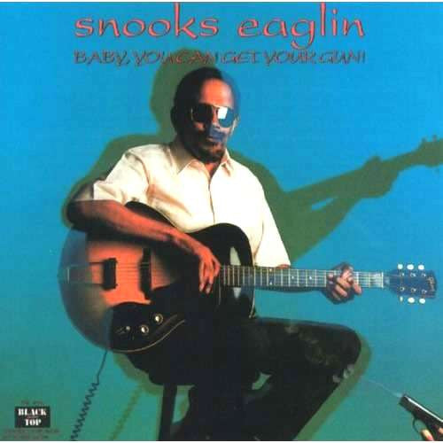 Snooks Eaglin : Baby, You Can Get Your Gun! (CD, Album)