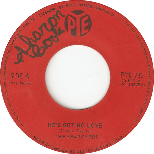 The Searchers : He's Got No Love (7")