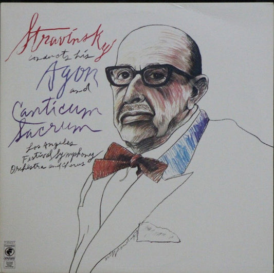 Igor Stravinsky Conducts The Los Angeles Festival Symphony Orchestra : Stravinsky Conducts His Agon And Canticum Sacrum (LP)