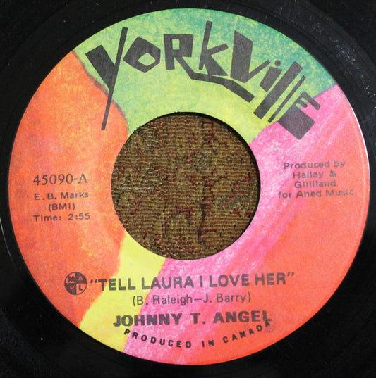 Johnny T. Angel : Tell Laura I Love Her (7")