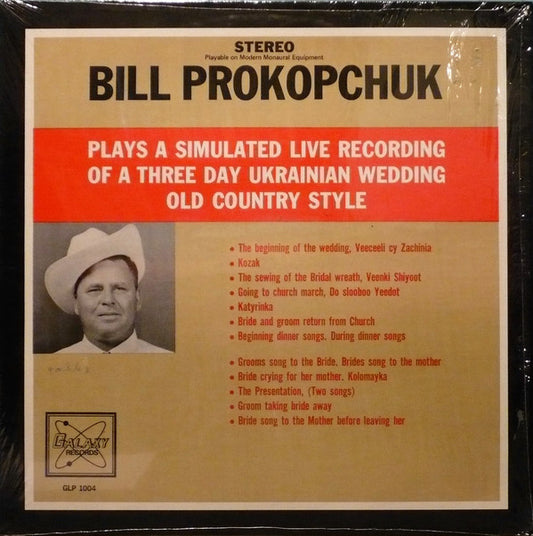 Bill Prokopchuk : Plays A Simulated Live Recording Of A Three Day Ukrainian Wedding Old Country Style (LP, Mono)