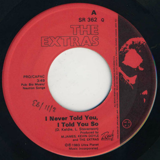 The Extras : I Never Told You, I Told You So (7", Single)