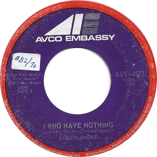 Liquid Smoke (2) : I Who Have Nothing  (7", Single)