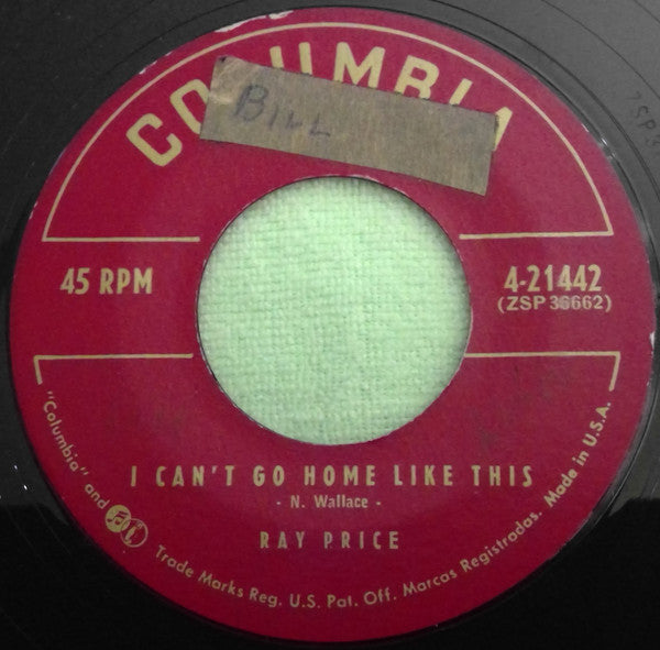 Ray Price : I Can't Go Home Like This / I Don't Want It On My Conscience (7")