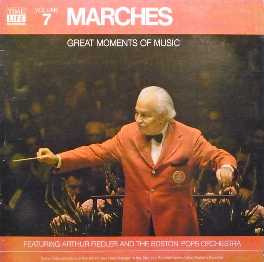 Arthur Fiedler And Boston Pops Orchestra : Great Moments In Music Volume 7: Marches (LP, Comp)