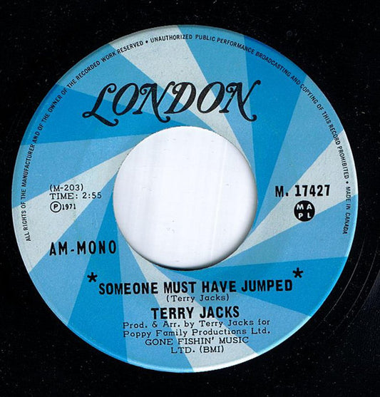 Terry Jacks : Someone Must Have Jumped (7", Single, Mono)