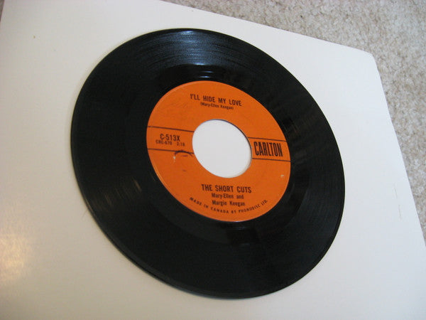 The Short Cuts : I'll Hide My Love (7", Single)
