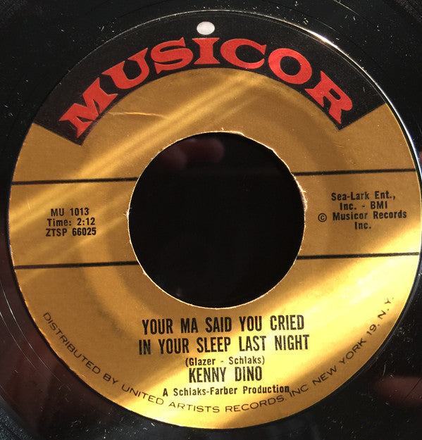 Kenny Dino : Your Ma Said You Cried In Your Sleep Last Night (7", Single, Ter)