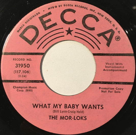 The Mor-loks : What My Baby Wants / Lookin' For A New Day (7", Single, Promo)