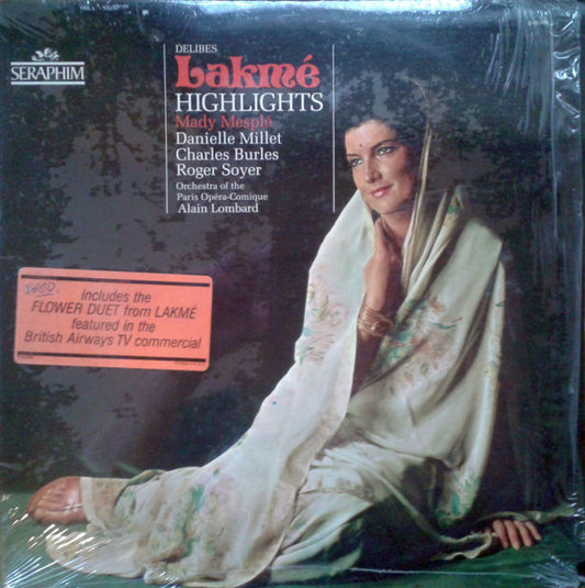 Delibes*  -  Mady Mesplé, Charles Burles, Roger Soyer, Danielle Millet, Orchestra Of The Paris Opéra-Comique*, Alain Lombard : Lakmé (Highlights) (LP)