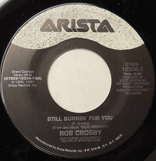 Rob Crosby : Still Burnin' For You (7", Single)