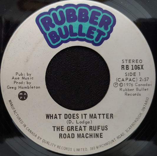 The Great Rufus Road Machine : What Does It Matter (7")