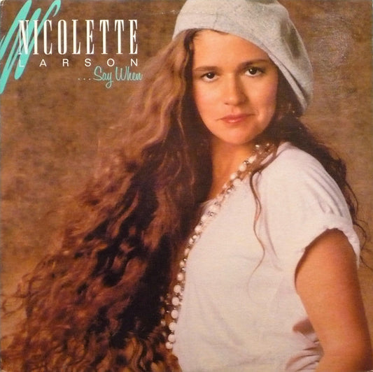 Nicolette Larson : ...Say When (LP)