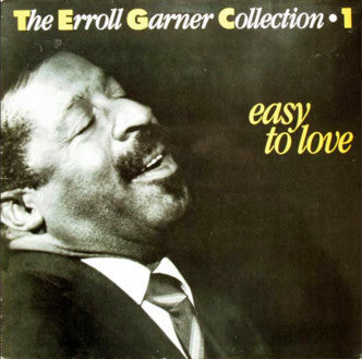 Erroll Garner : The Erroll Garner Collection - Volume 1: Easy To Love (LP, Comp, RM)